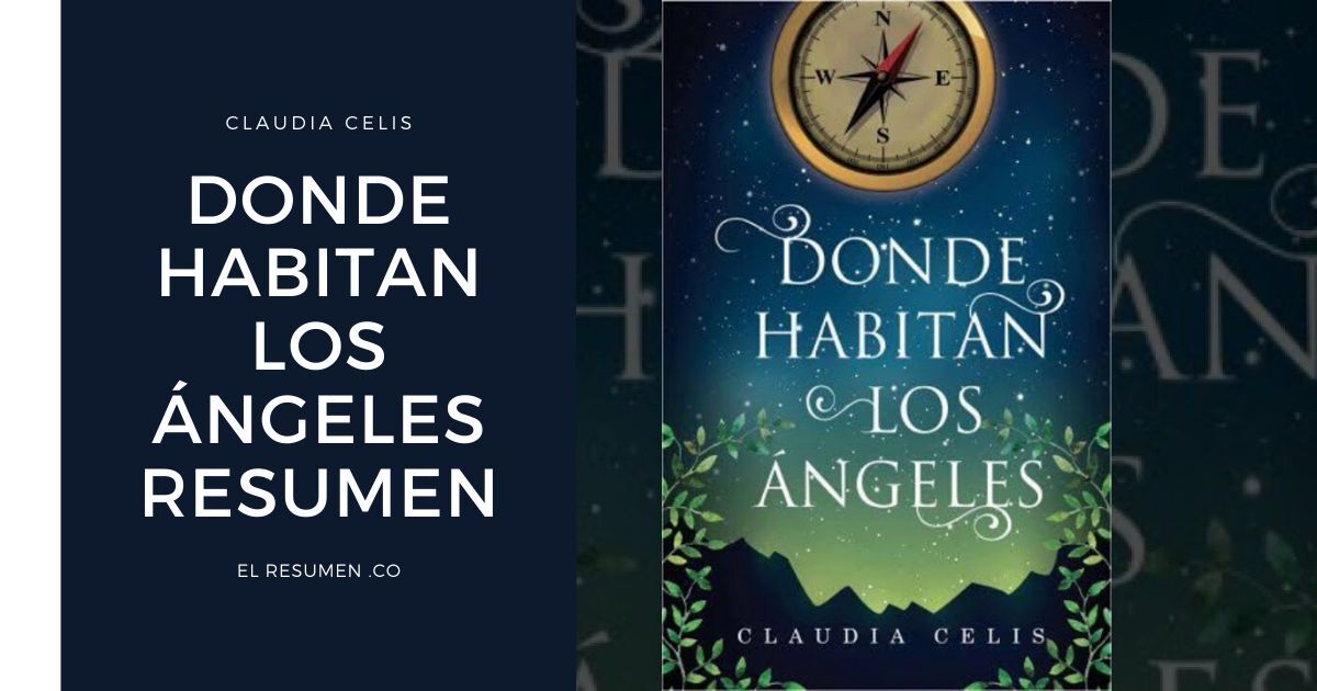 🥇 【 Donde habitan los ángeles resumen 】 ️El Resumen .CO